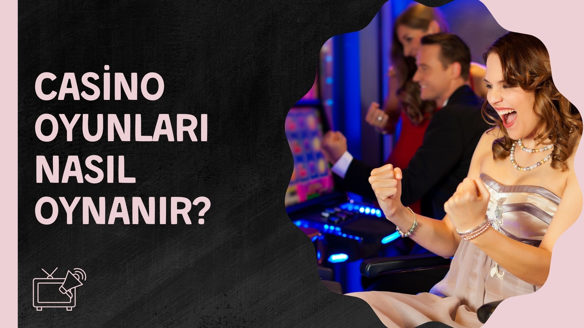 Casino Oyunları Nasıl Oynanır